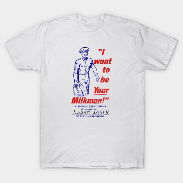 I Want to Be Your Milkman T-Shirt by Shopject